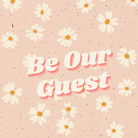 Be Our Guest